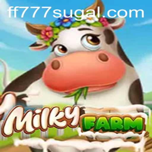 MilkyFarm: Exploring the Enchanting World of Virtual Farming with ff 777