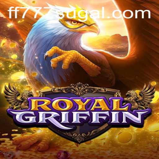 Discover the Enchanting World of RoyalGriffin with FF 777